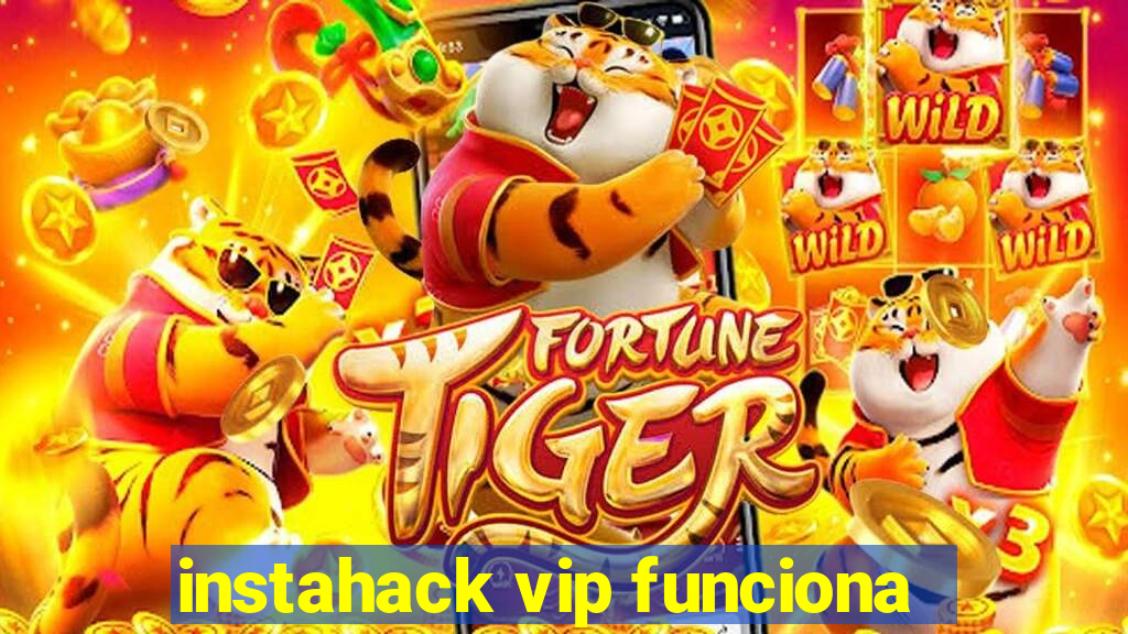 instahack vip funciona